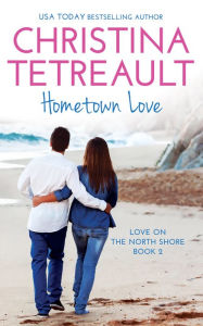 Title: Hometown Love, Author: christina tetreault