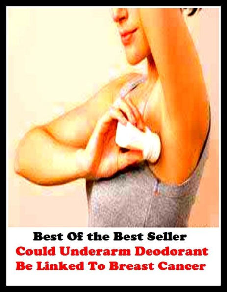 Best of the best sellers Could Underarm Deodorant Be Linked To Br ( exercise, meditation, acupuncture, disease, digestive system, formula, medicine, remedy, fix, treatment, action, conduct, behavior, handling, gastrin, fitness )