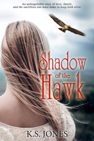 Title: Shadow Of The Hawk, Author: K. S. Jones