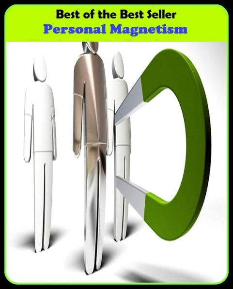 Best of the best seller Personal Magnetism(behavior,conduct,habits,style of living,way of acting,act,action,attitude,conduct,demeanor)
