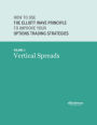 How to Use the Elliott Wave Principle to Improve Your Options Trading Strategies: Volume 1 Vertical Spreads