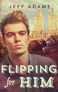 Title: Flipping For Him, Author: Jeff Adams