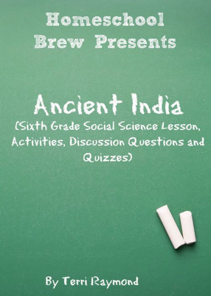 Ancient India (Sixth Grade Social Science Lesson, Activities, Discussion Questions and Quizzes)