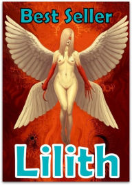 Title: Best Seller Lilith ( ancient poem, classical poem, epic, theology, English poetry, poem, poems, poet, poetry, literature, Edgar Allan poem, plays, works ), Author: Resounding Wind Publishing