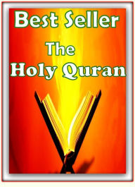 Title: Best Seller The Holy Quran ( spirituality, rites, Mohammedan religion, The Holy Quran, illustrations, saints, spiritual religion, religious, bible, Lord, commandments, history, historical, teachings, budda, theology, preacher, reverend, Jesus ), Author: Resounding Wind ebook