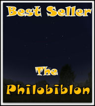 Title: Best Seller The Philobiblon ( adventure, fantasy, murder, romantic, action, fiction, humorous, historical, romantic, thriller, crime, journey, battle, war, science fiction, amazing, Greeks, Trogan war, romance ), Author: Resounding Wind ebook