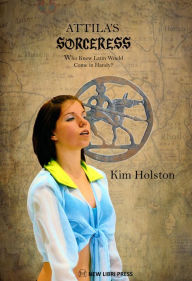 Title: Attila's Sorceress, Author: Kim Holston