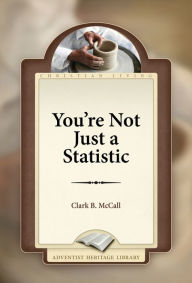 Title: You're Not Just a Statistic, Author: Clark B. McCall