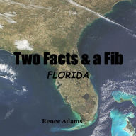 Title: Two Facts and a Fib Florida, Author: Renee Adams