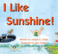 Title: I Like Sunshine!, Author: Joseph O'Day