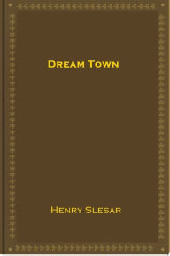 Title: Dream Town, Author: Henry Slesar