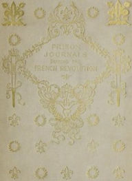 Title: Prison Journals During the French Revolution, Author: Louise Henriette Charlotte Philippine (de Noailles) de Durfort