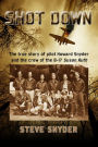 Shot Down: The True Story of Pilot Howard Snyder and the Crew of the B-17 Susan Ruth