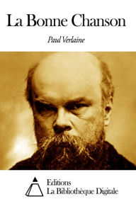 Title: La Bonne Chanson, Author: Paul Verlaine