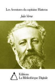 Title: Les Aventures du capitaine Hatteras, Author: Jules Verne