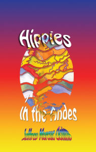 Title: Hippies in the Andes/Freedom Pure Freedom, Author: Jeffrey Marcus Oshins