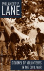 Philander P. Lane: Colonel of Volunteers in the Civil War (Abridged, Annotated)