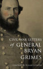 Major-General Bryan Grimes: Extracts of Letters to His Wife