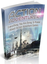 Title: Action Adventurer - Everything You Are Dying to Know About Adventure Games, Author: Joye Bridal