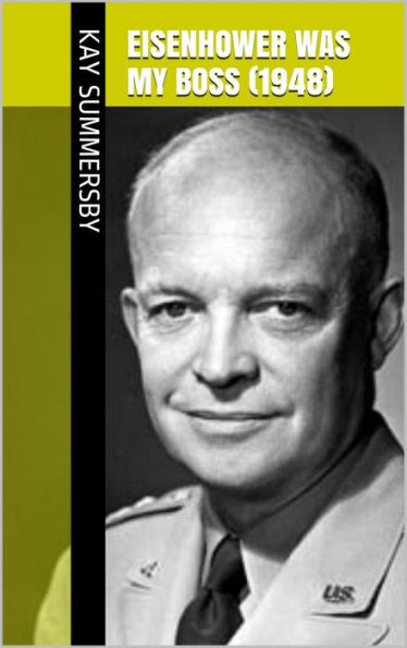 Eisenhower Was My Boss