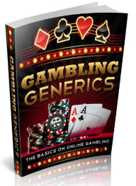 Title: Gambling Generics - The Basics on Online Gambling, Author: Joye Bridal