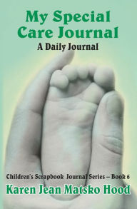 Title: My Special Care Journal, Author: Karen Jean Matsko Hood