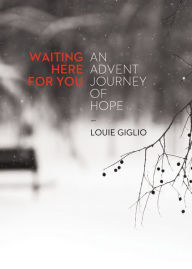 Title: Waiting Here For You, Author: Louie Giglio