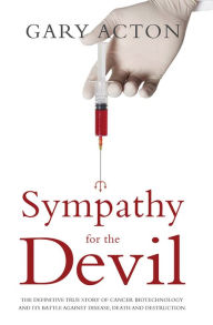 Title: Sympathy for the Devil: Curing cancer is hellishly hard work, Author: Gary Acton