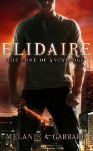 Title: Elidaire: The Tome Of Knowledge, Author: Melanie Gabbard