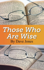 Title: Those Who Are Wise, Author: Dave Jones