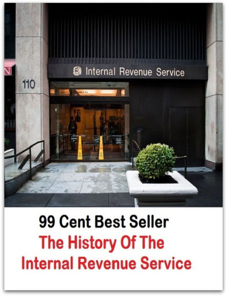 99 Cent Best Seller The History Of The Internal Revenue Service