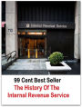 99 Cent Best Seller The History Of The Internal Revenue Service