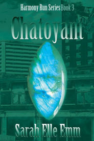 Title: Chatoyant, Author: Sarah Elle Emm