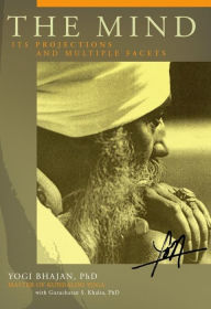 Title: The Mind: Its Projections and Multiple Facets, Author: Yogi Bhajan