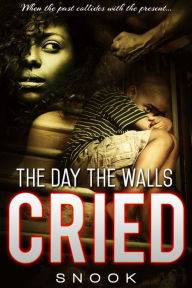 Title: The Day The Walls Cried, Author: Snook