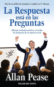 Title: La respuesta está en las preguntas, Author: Allan Pease