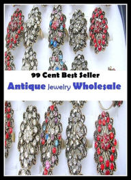 Title: Best of the best sellers Antique Jewelry Wholesale (bracelet, brooch, costume, earring, gem, glass, gold, jewel, knickknack, necklace), Author: Resounding Wind Publishing