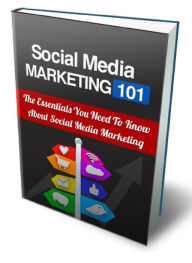 Title: Social Media MARKETING 101 - The essentials You Need To Know About Social Media Marketing, Author: Joye Bridal