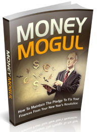 Title: Money Mogul - How to Maintain the Pledge to Fix Your Finances from Your New Yearr[[[[, Author: Joye Bridal