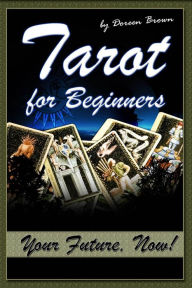 Title: Tarot for Beginners: Your Future, Now!, Author: Doreen Brown