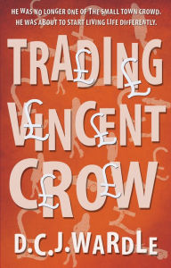 Title: Trading Vincent Crow, Author: D.C.J. Wardle