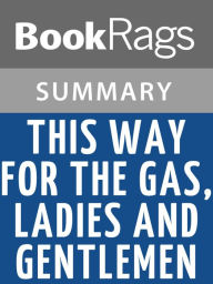 Title: This Way for the Gas, Ladies and Gentlemen by Tadeusz Borowski l Summary & Study Guide, Author: BookRags