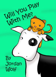 Title: Will You Play With Me Jordan Wolf, Author: Jordan Wolf