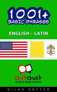 Title: 1001+ Basic Phrases English - Latin, Author: Gilad Soffer