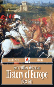 Title: History of Europe 1598-1715, Author: Henry Offley Wakeman