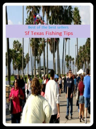 Title: Fishing: Texas Fishing Tips (go fishing, angle, cast, trawl, troll, seine, angling, trawling, trolling, seining, ice fishing, catching fish), Author: Resounding Wind Publishing