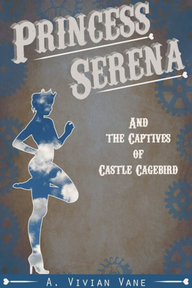 Princess Serena and the Captives of Castle Cagebird