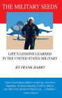 The Military Seeds: Life's Lessons Learned in the United States Military