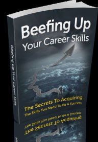 Title: Beefing Up Your Career Skills, Author: Mike Morley