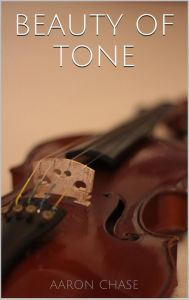 Title: Beauty of Tone - Violin Bow Arm Exercises, Author: Aaron Chase